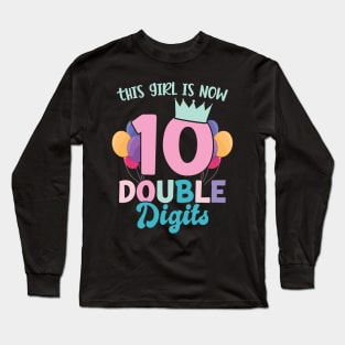 This girl is now 10 double digits Long Sleeve T-Shirt